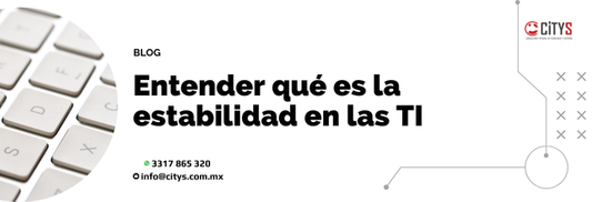 Entender qué es la estabilidad en las TI