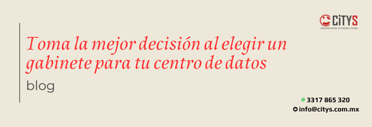 Toma la mejor decisión al elegir un gabinete para tu centro de datos