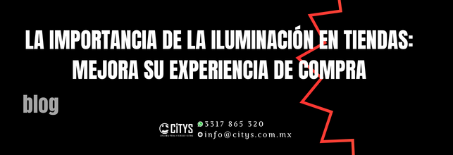 LA IMPORTANCIA DE LA ILUMINACIÓN EN TIENDAS: MEJORA SU EXPERIENCIA DE COMPRA
