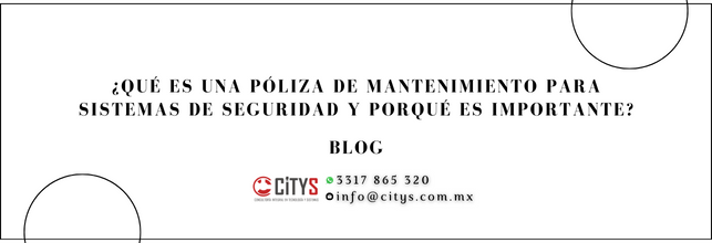 ¿Qué es una póliza de mantenimiento para sistemas de seguridad y porqué es importante?