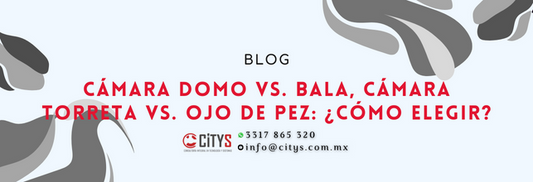 Cámara domo vs. bala, cámara torreta vs. ojo de pez: ¿Cómo elegir?