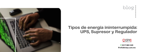 Tipos de energía ininterrumpida: UPS, Supresor y Regulador