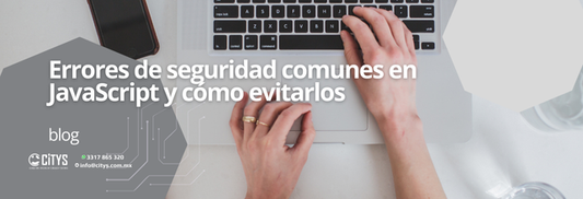 Errores de seguridad comunes en JavaScript y cómo evitarlos