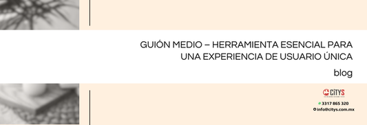 Guión Medio – Herramienta esencial para una experiencia de usuario única