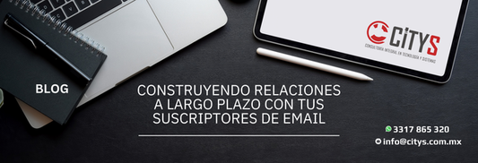 Construyendo relaciones a largo plazo con tus suscriptores de email