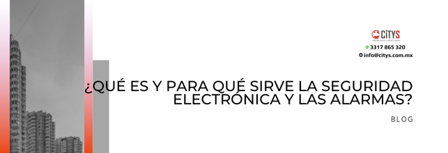 ¿Qué es y para qué sirve la seguridad electrónica y las alarmas?