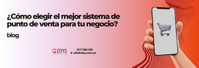 ¿Cómo elegir el mejor sistema de punto de venta para tu negocio?
