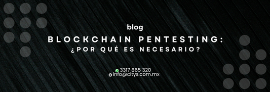 Blockchain Pentesting: ¿Por qué es necesario?
