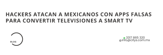 Hackers atacan a mexicanos con apps falsas para convertir televisiones a Smart TV