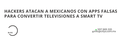 Hackers atacan a mexicanos con apps falsas para convertir televisiones a Smart TV